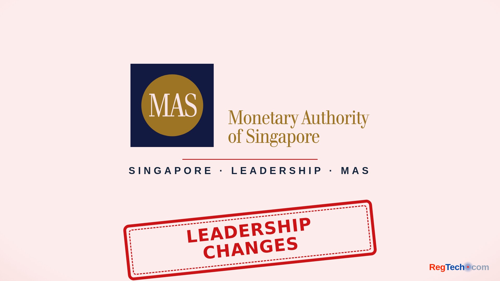MAS Names New Head of Policy, Payments and Financial Crime in Senior Leadership Reshuffle