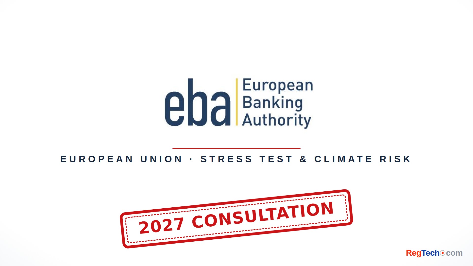 EBA opens early consultation on a slimmed-down 2027 EU-wide stress test with climate risk